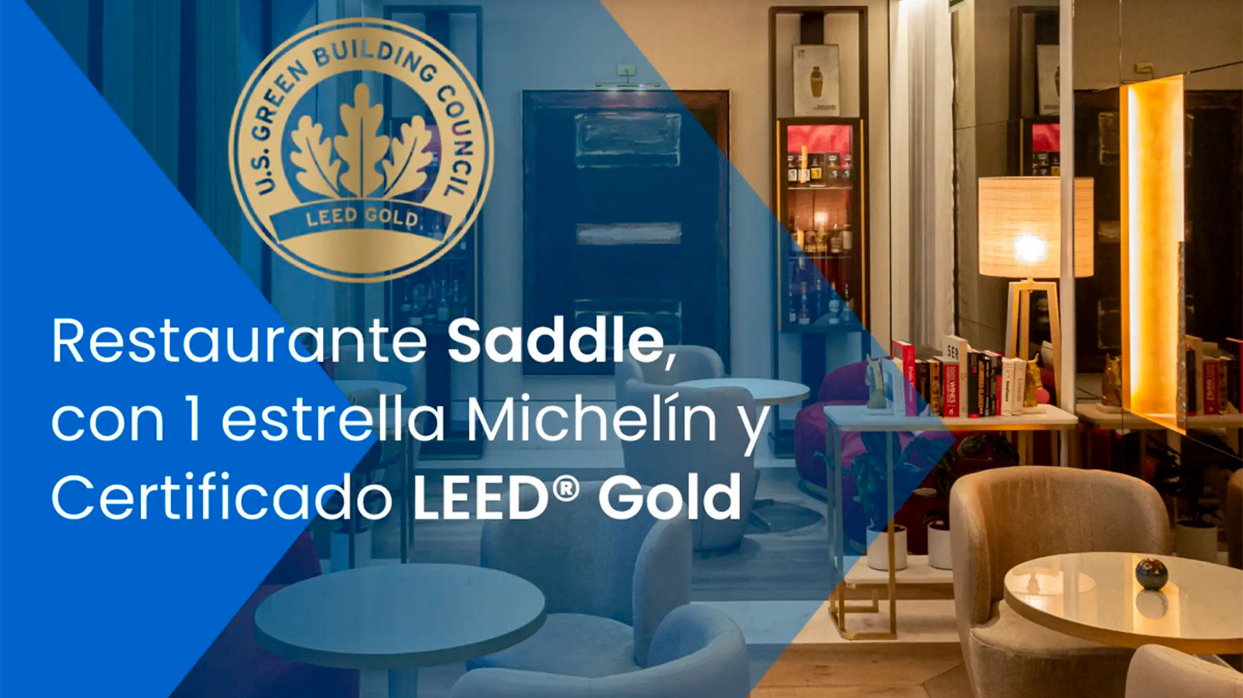 Restaurante Saddle, el primer restaurante del país con certificado LEED® Gold y único ubicado en Madrid que integra tecnología geotérmica